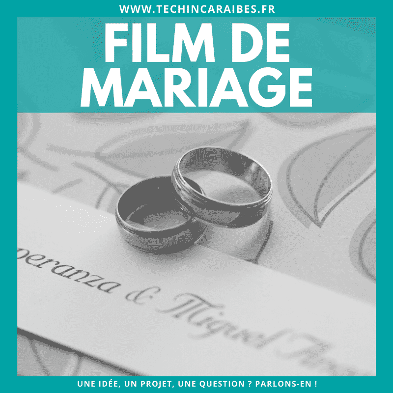 Film & Videaste Mariage Guadeloupe - Tech in Caraibes